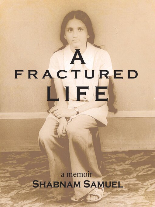 Title details for A Fractured Life by Shabnam Samuel - Available